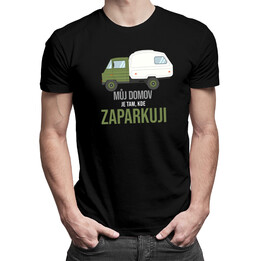 Můj domov je tam, kde zaparkuji - pánské tričko s potiskem