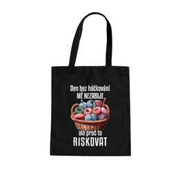Den bez háčkování mě nezabije, ale proč to riskovat - taška s potiskem