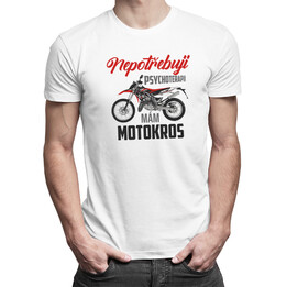 Nepotřebuji psychoterapii, mám motokros  - pánské tričko s potiskem