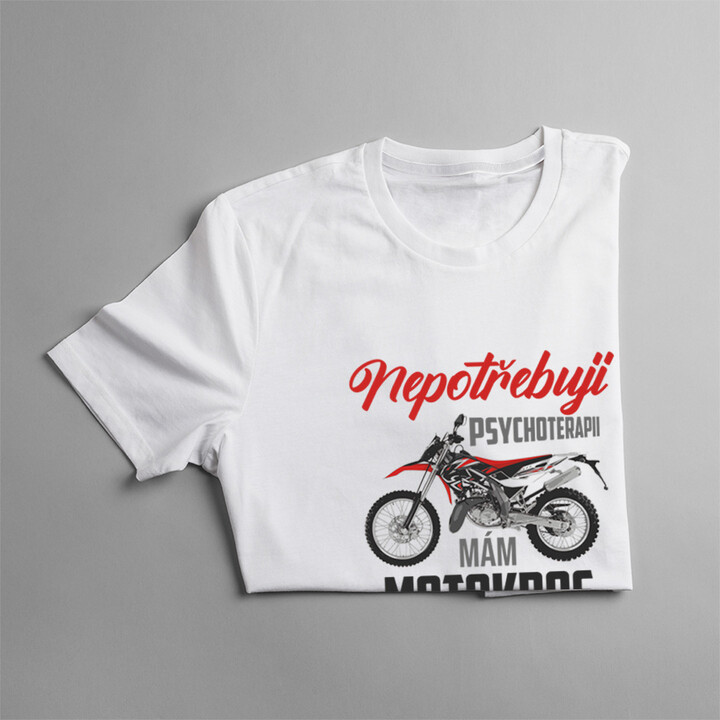 Nepotřebuji psychoterapii, mám motokros  - pánské tričko s potiskem
