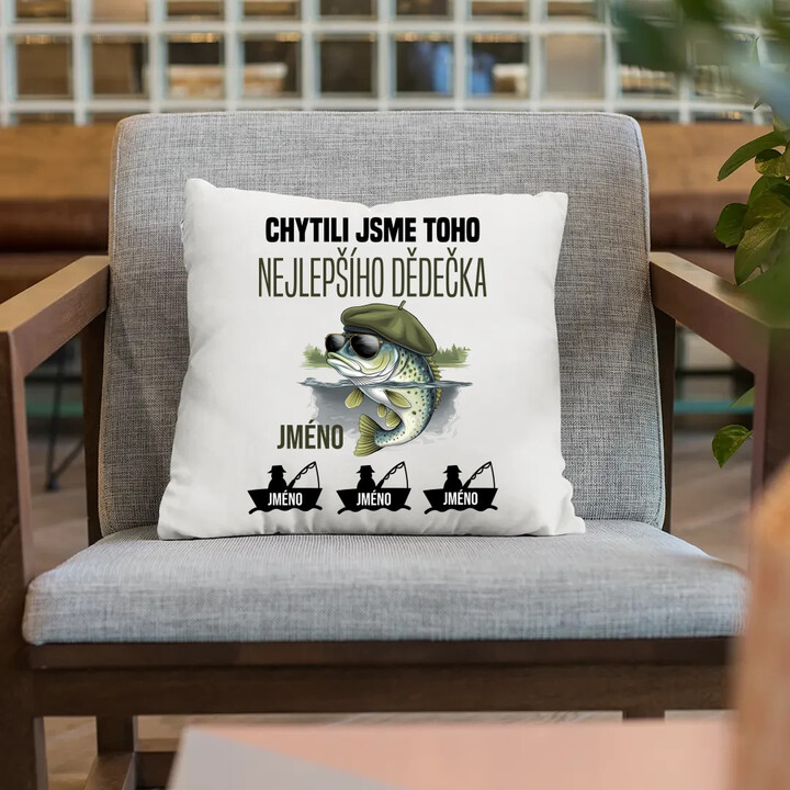 Chytili jsme toho nejlepšího dědečka + jména - polštář s potiskem