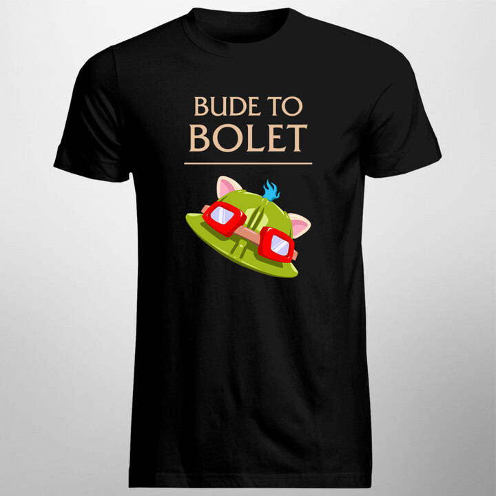 Bude to bolet  - pánské tričko s potiskem