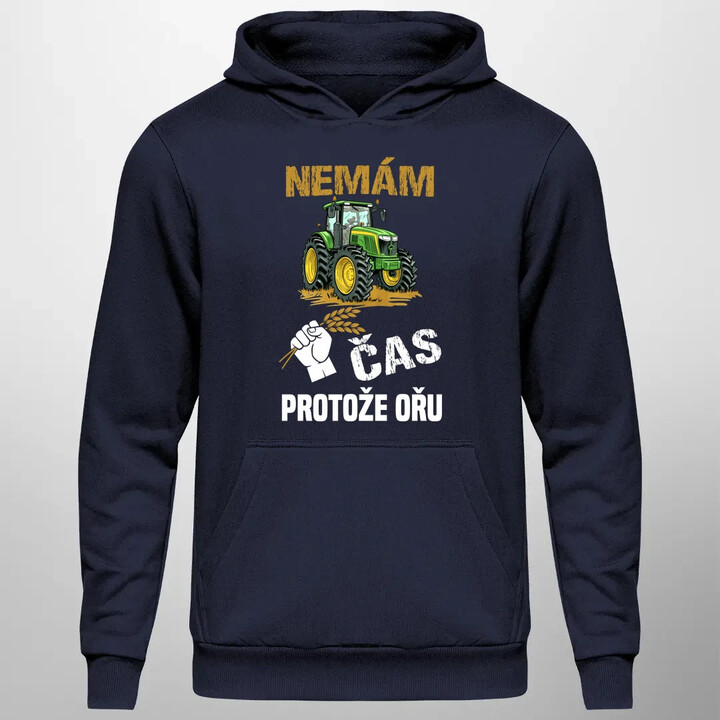 Nemám čas, protože ořu - pánská mikina s potiskem