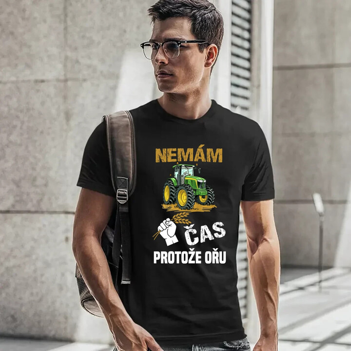 Nemám čas, protože ořu - pánské tričko s potiskem