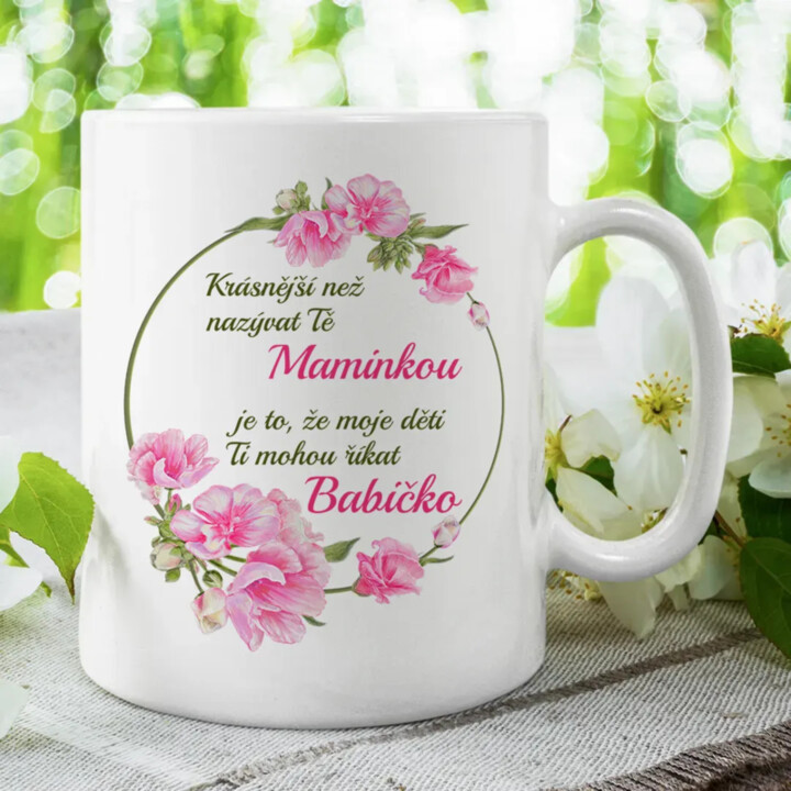Krásnější než nazývat Tě maminkou... - babička - hrnek s potiskem