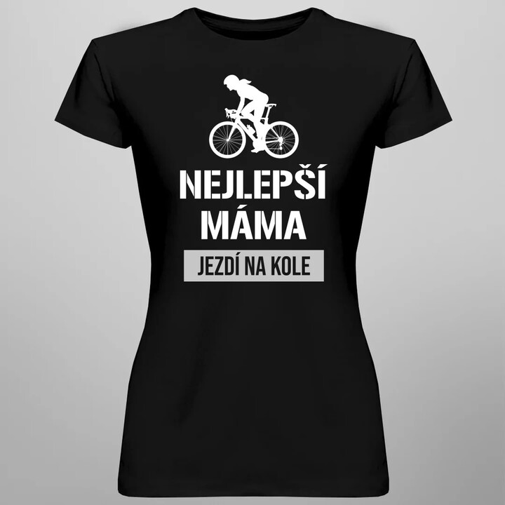 Nejlepší máma jezdí na kole  - dámské tričko s potiskem