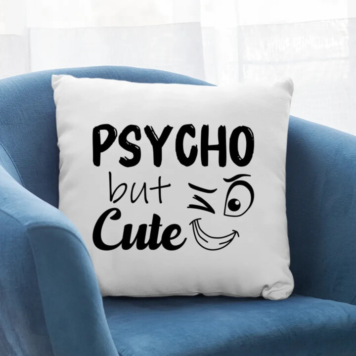 Psycho but cute - polštář s potiskem