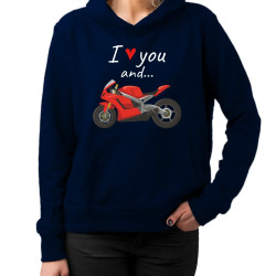 I love you and... - motocykl - dámská mikina s potiskem