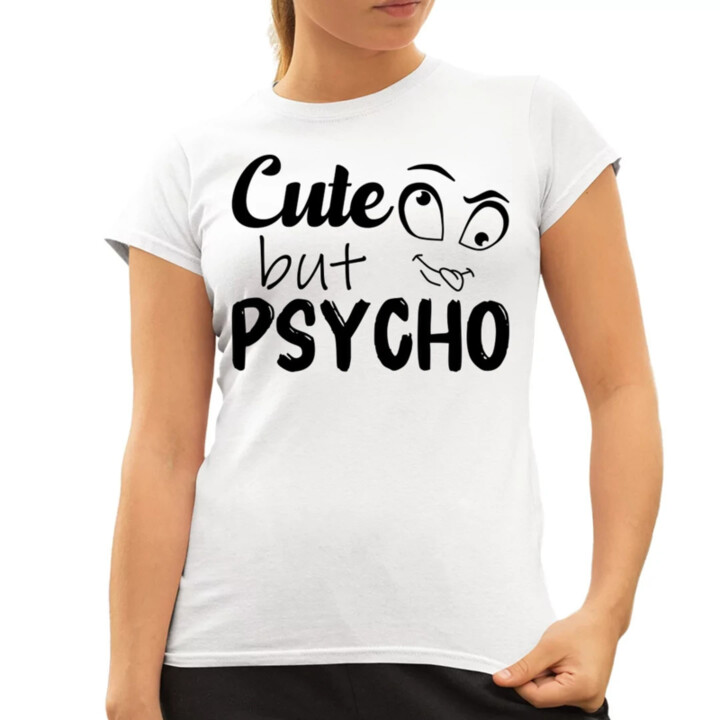 Cute but psycho  - dámské tričko s potiskem