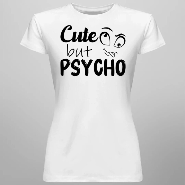 Cute but psycho  - dámské tričko s potiskem