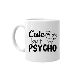 Cute but psycho - hrnek s potiskem