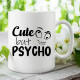 Cute but psycho - hrnek s potiskem