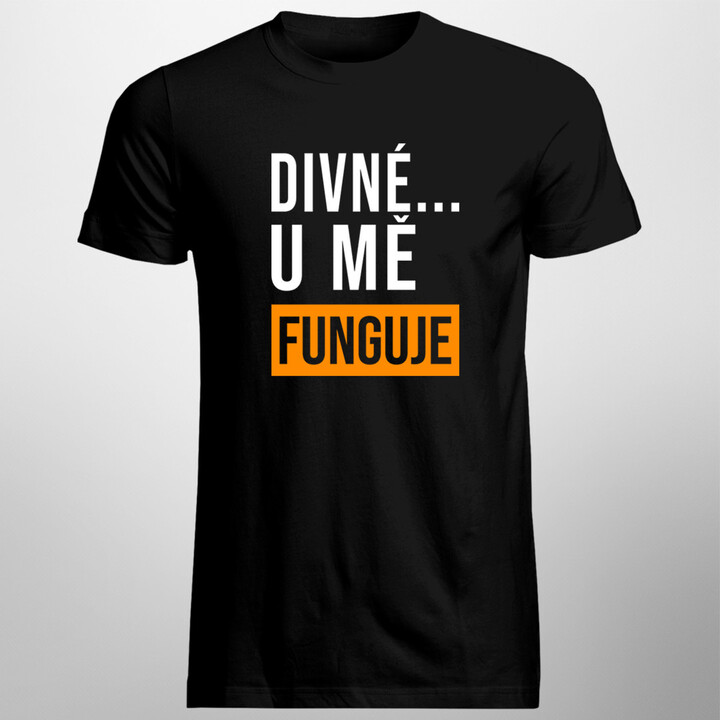 Divné... u mě funguje - pánská trička  s potiskem