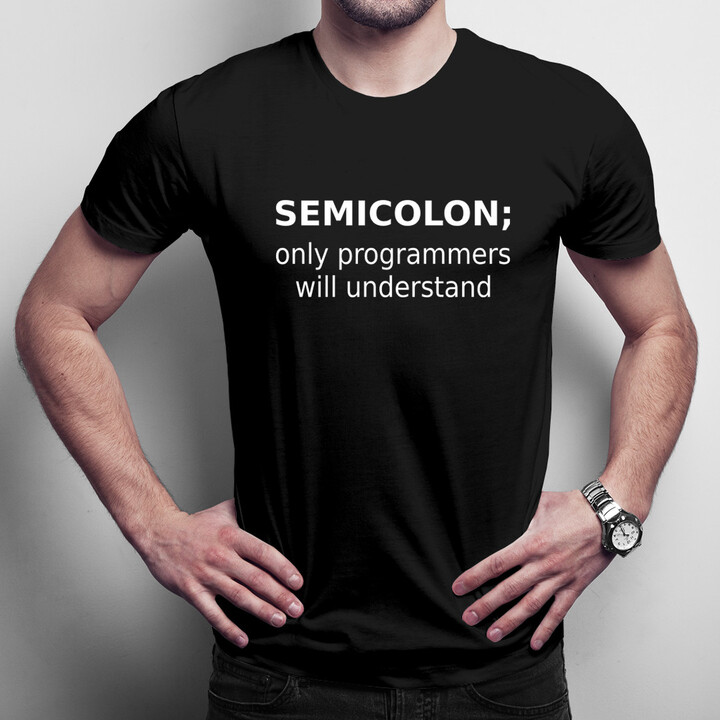 Semicolon only programmers will understand - pánská trička  s potiskem