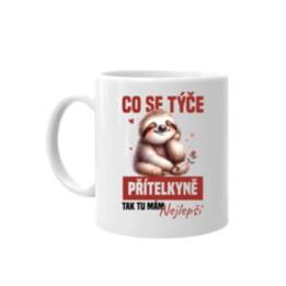 Co se týče přítelkyně, tak tu mám nejlepší  - hrnek s potiskem