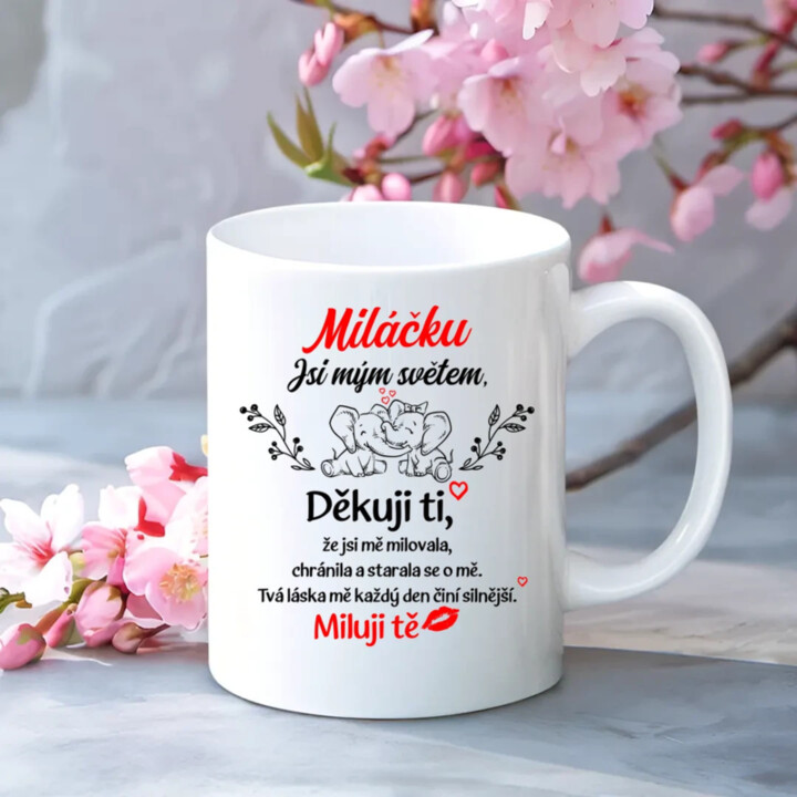 Miláčku Jsi mým světem - hrnek s potiskem