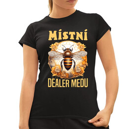 Místní dealer medu  - dámské tričko s potiskem