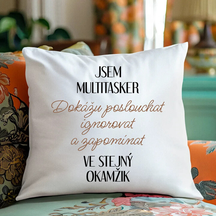 Jsem multitasker - polštář s potiskem