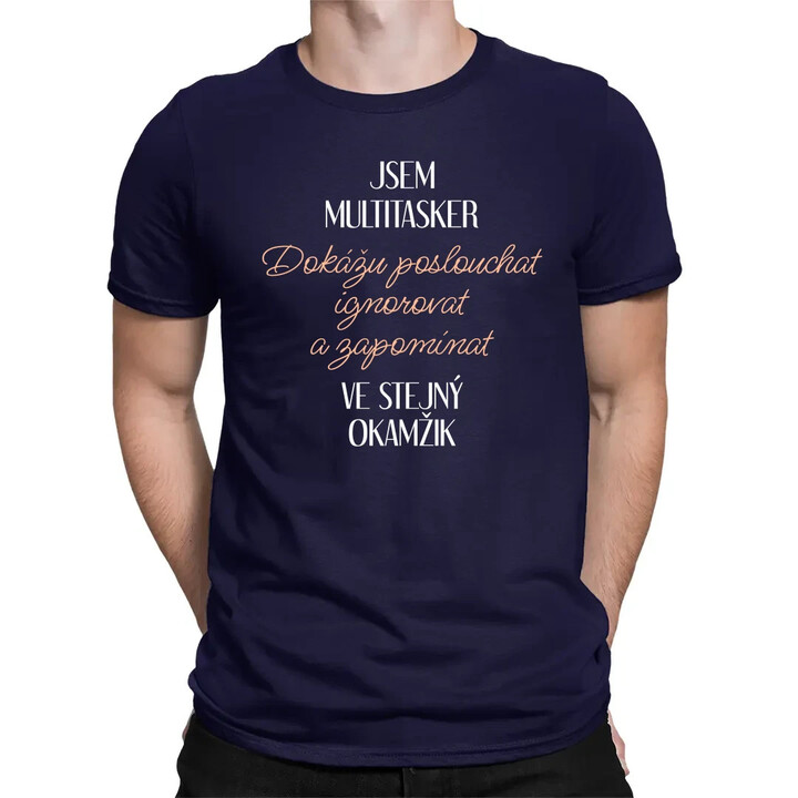 Jsem multitasker - pánské tričko s potiskem