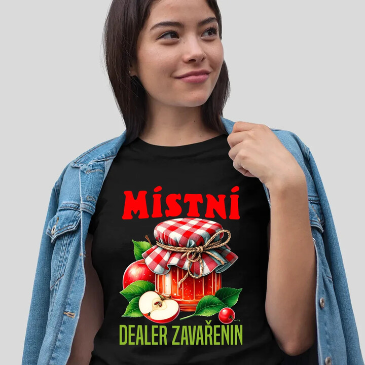 Místní dealer zavařenin  - dámské tričko s potiskem