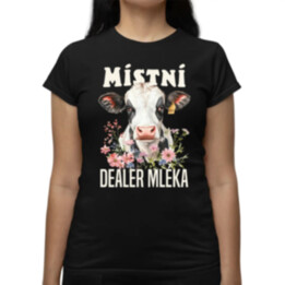 Místní dealer mléka  - dámské tričko s potiskem