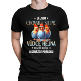 Já jsem chovatel slepic, vůdce hejna - pánské tričko s potiskem
