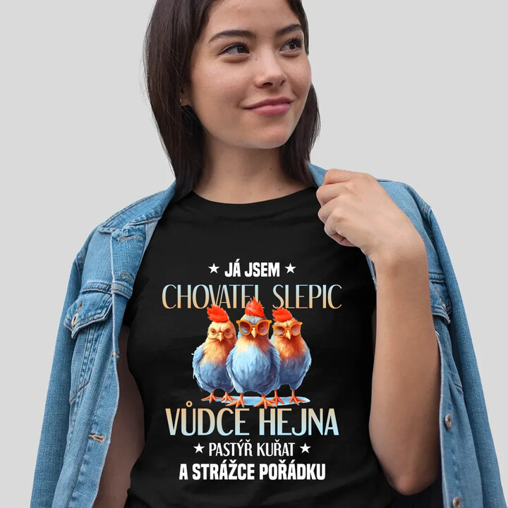 Já jsem chovatel slepic, vůdce hejna  - dámské tričko s potiskem