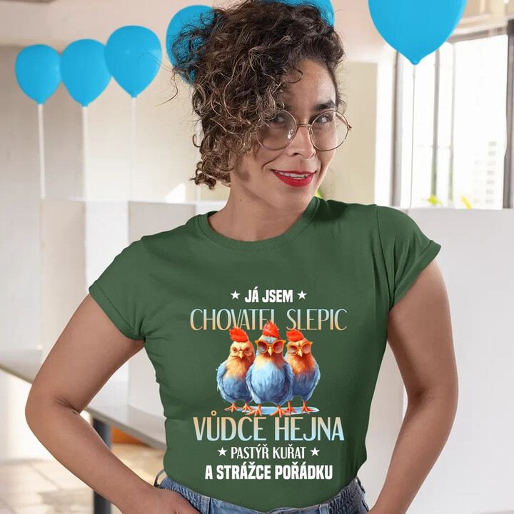 Já jsem chovatel slepic, vůdce hejna  - dámské tričko s potiskem