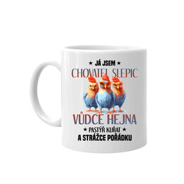 Já jsem chovatel slepic, vůdce hejna - hrnek s potiskem
