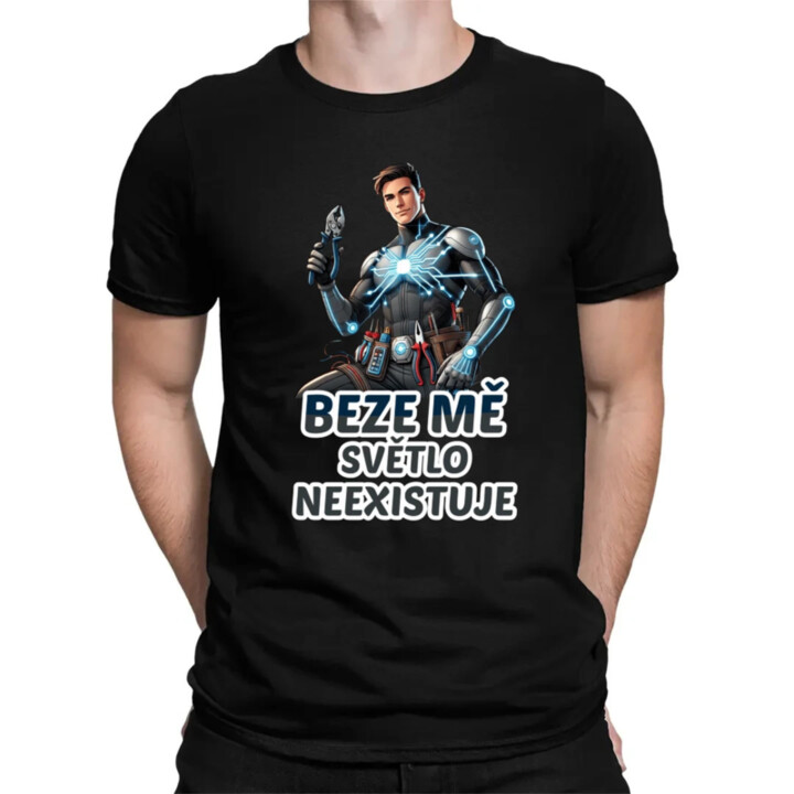 Beze mě světlo neexistuje - pánské tričko s potiskem