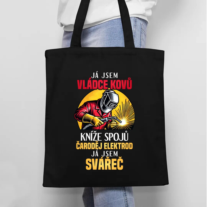 Já jsem vládce kovů - já jsem svářeč  - taška s potiskem