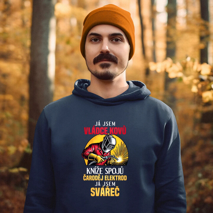 Já jsem vládce kovů - já jsem svářeč  - pánská mikina s potiskem