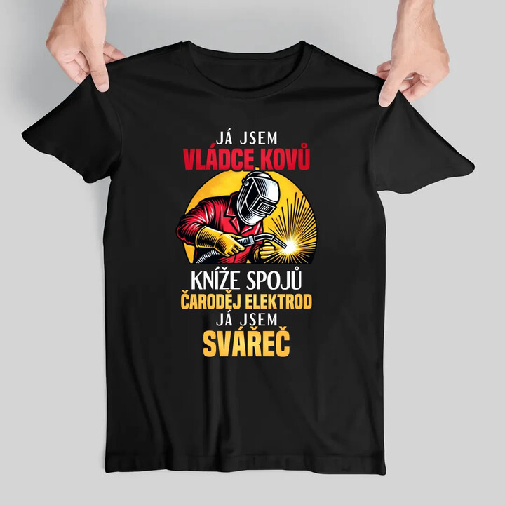 Já jsem vládce kovů - já jsem svářeč  - pánské tričko s potiskem