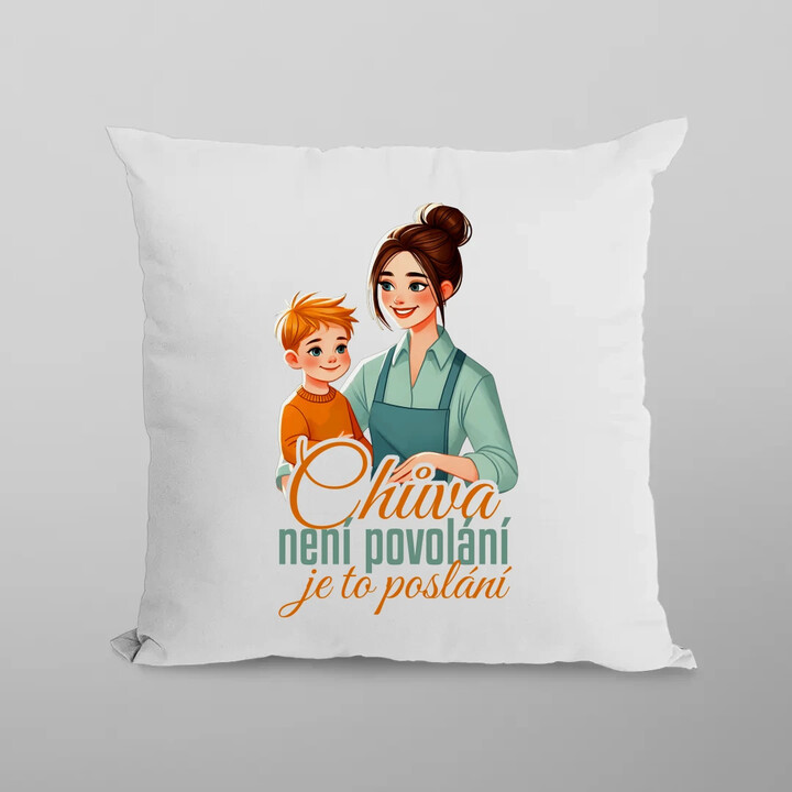 Chůva není povolání, je to poslání  - polštář s potiskem