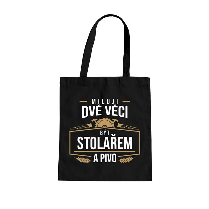Miluji dvě věci - být stolařem a pivo - taška s potiskem