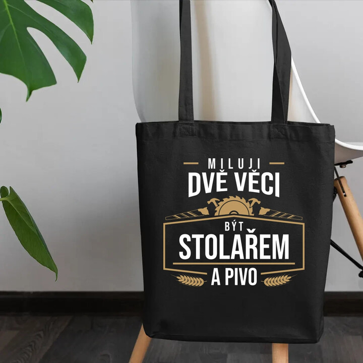 Miluji dvě věci - být stolařem a pivo - taška s potiskem