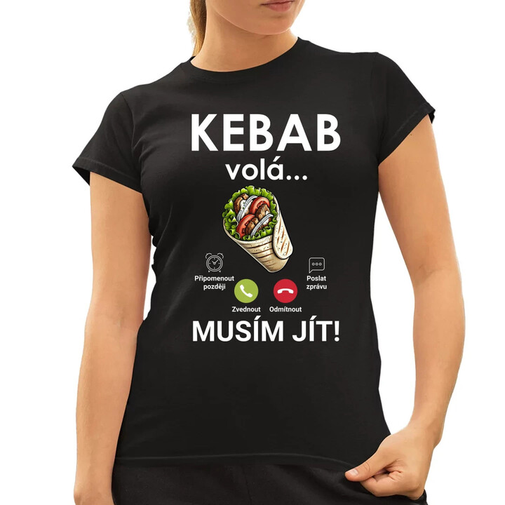 Kebab volá - musím jít  - dámské tričko s potiskem