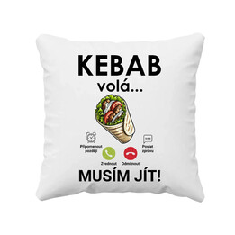 Kebab volá - musím jít - polštář s potiskem