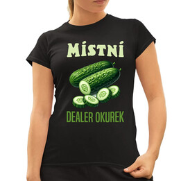 Místní dealer okurek  - dámské tričko s potiskem