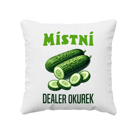Místní dealer okurek - polštář s potiskem