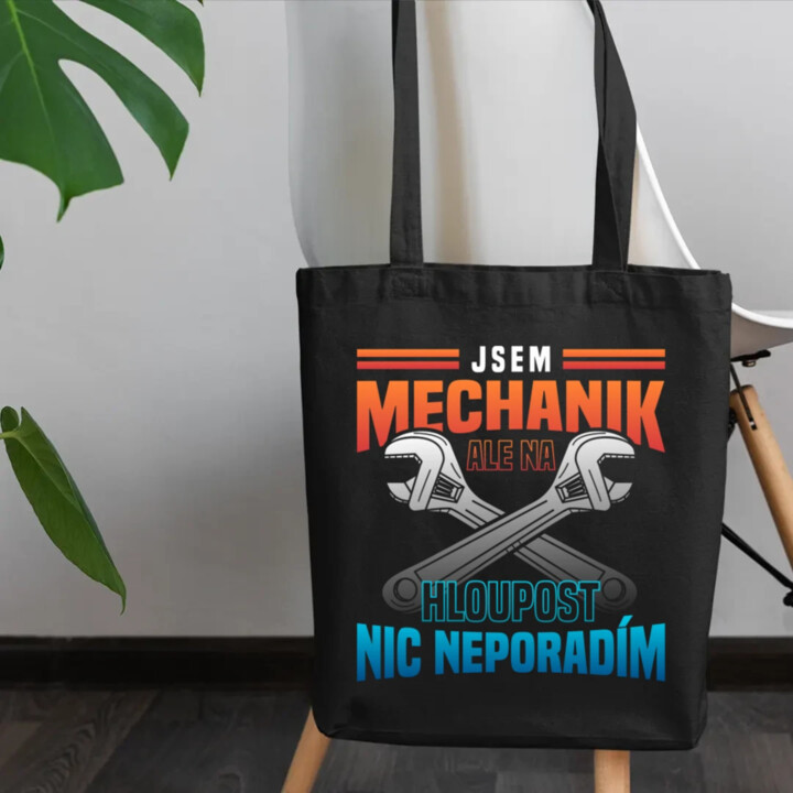 Jsem mechanik, ale na hloupost nic neporadím  - taška s potiskem