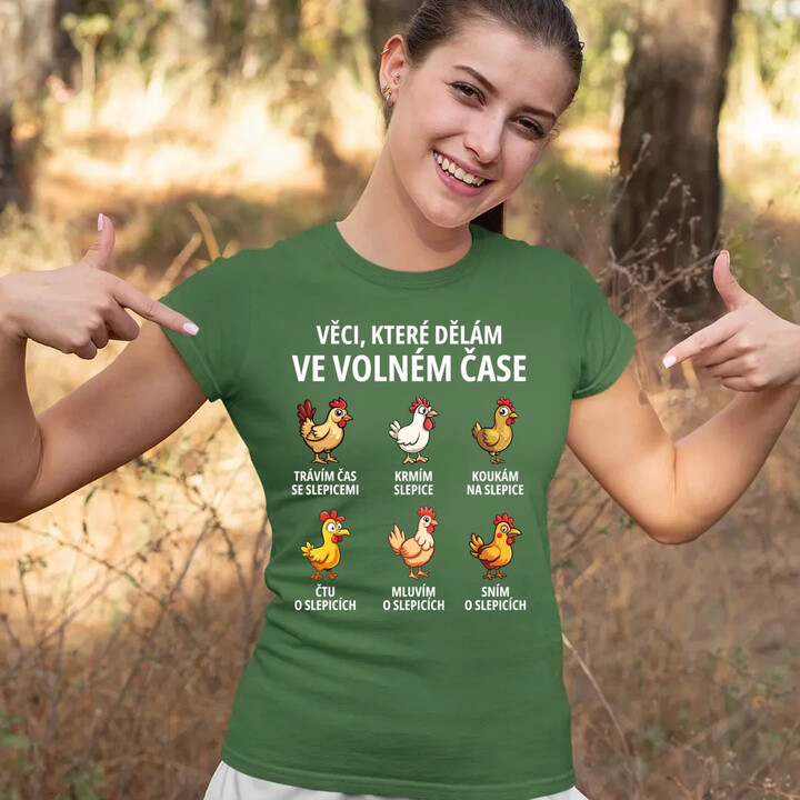 Věci, které dělám ve volném čase - slepice  - dámské tričko s potiskem