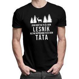 Jsem hrdý na to, že jsem lesník - táta - pánské tričko s potiskem