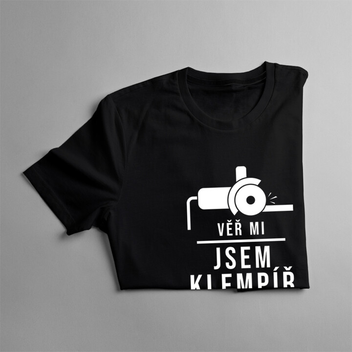 Věř mi, jsem klempíř, vím, co dělám - pánské tričko s potiskem