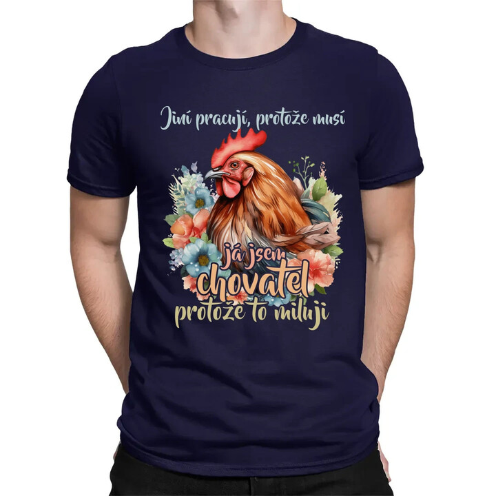 Já jsem chovatel, protože to miluji - pánské tričko s potiskem
