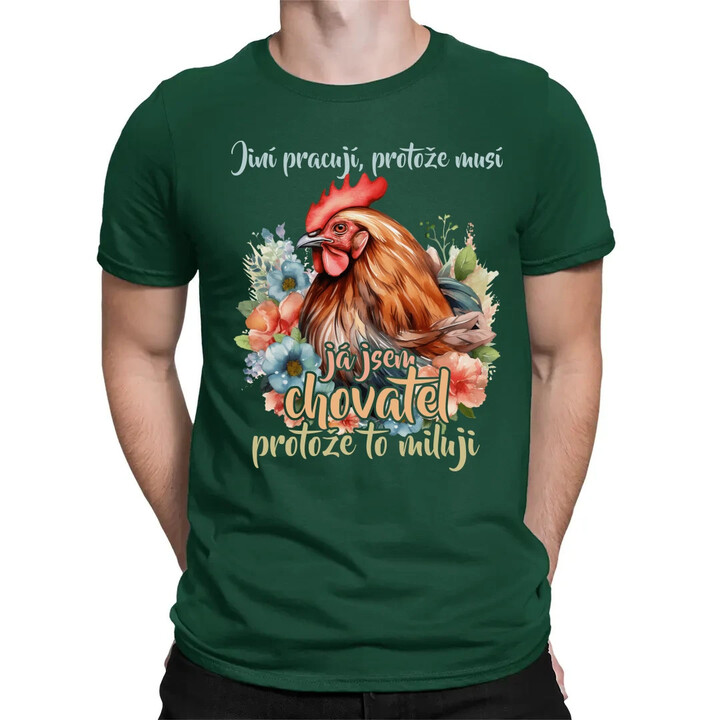 Já jsem chovatel, protože to miluji - pánské tričko s potiskem