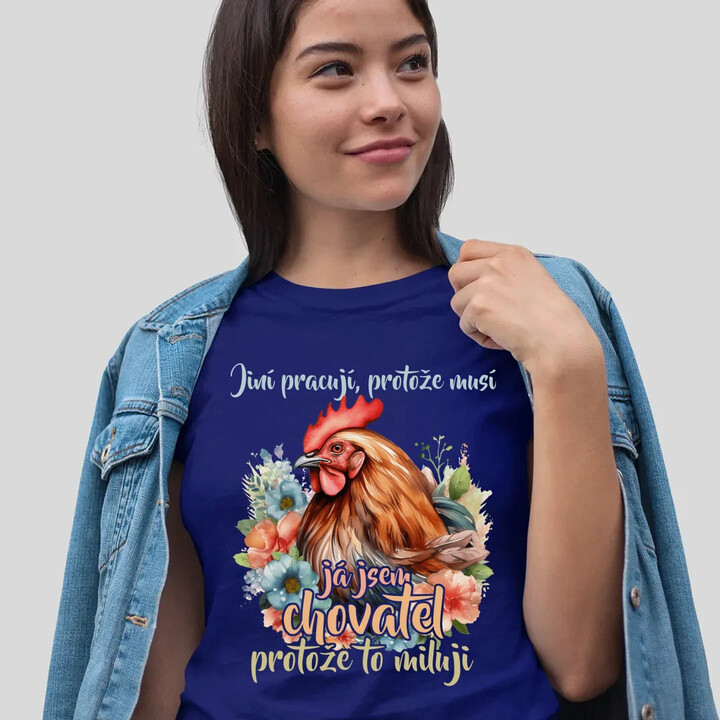 Já jsem chovatel, protože to miluji  - dámské tričko s potiskem