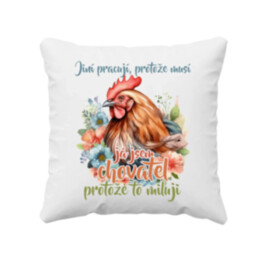 Já jsem chovatel, protože to miluji - polštář s potiskem