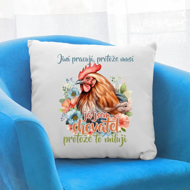 Já jsem chovatel, protože to miluji - polštář s potiskem
