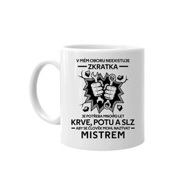 V mém oboru neexistuje zkratka - mistr - hrnek s potiskem